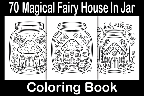 Magical Fairy House in Jar Coloring Book: A Creative Escape for Adults and Kids