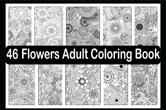 The Flowers Adult Coloring Book: A Practical Guide to Getting the Most from Your Digital Printable Collection
