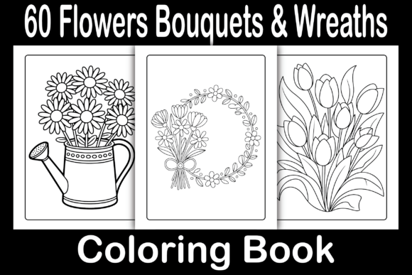 Unlock Your Creativity with the Flowers Bouquets Wreaths Coloring Book